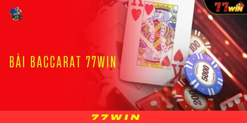 Bài Baccarat 77WIN: Chiến Lược Và Mẹo Cược Hiệu Quả